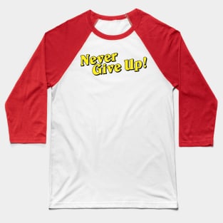 Never Give Up Baseball T-Shirt